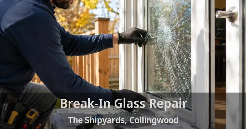 Break-In Glass Repair The Shipyards, Collingwood - ON