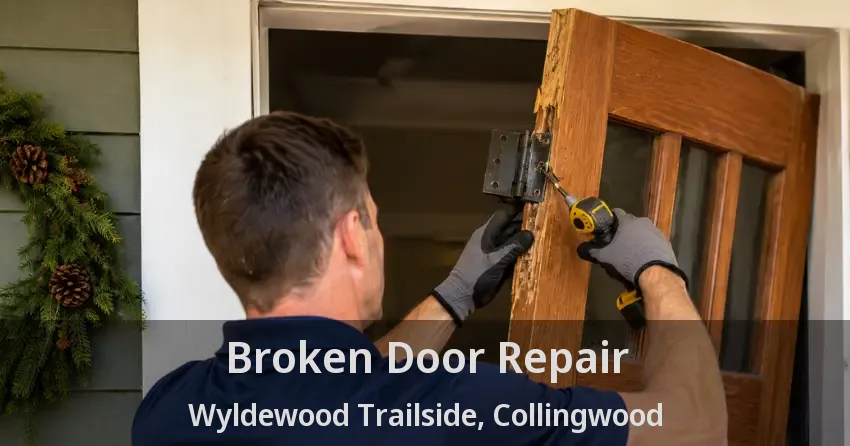 Broken Door Repair Wyldewood Trailside, Collingwood - ON