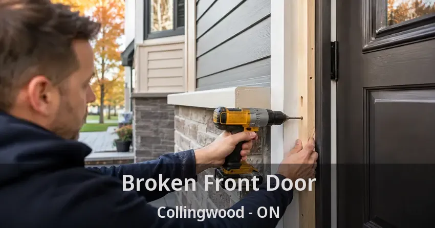 Broken Front Door Collingwood - ON