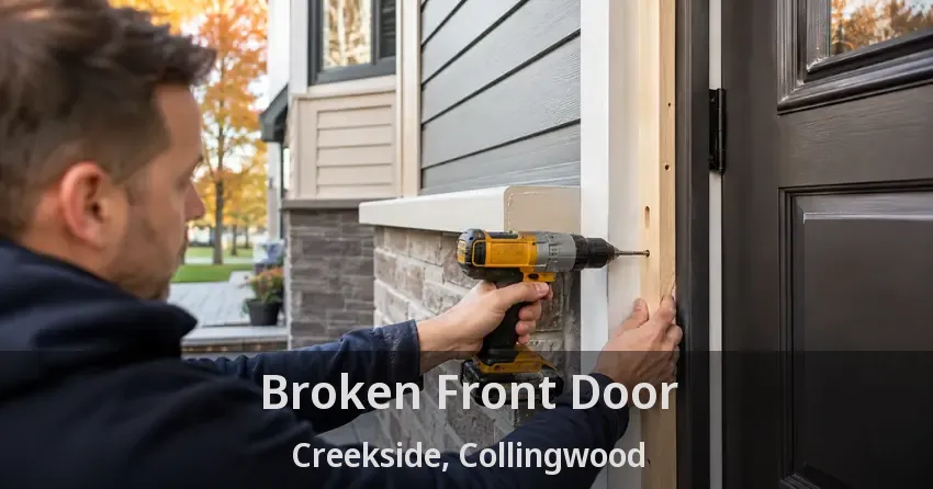 Broken Front Door Creekside, Collingwood - ON