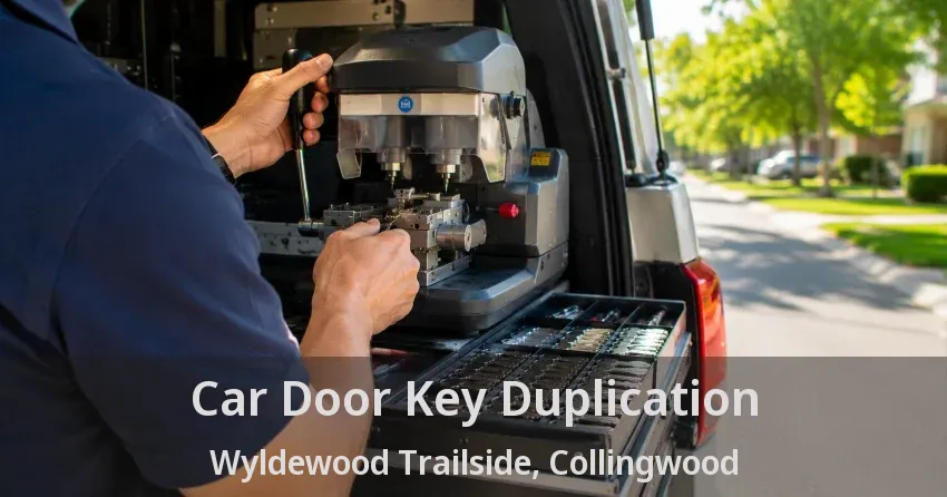 Car Door Key Duplication Wyldewood Trailside, Collingwood - ON