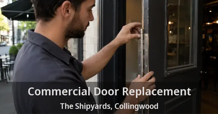 Commercial Door Replacement The Shipyards, Collingwood - ON