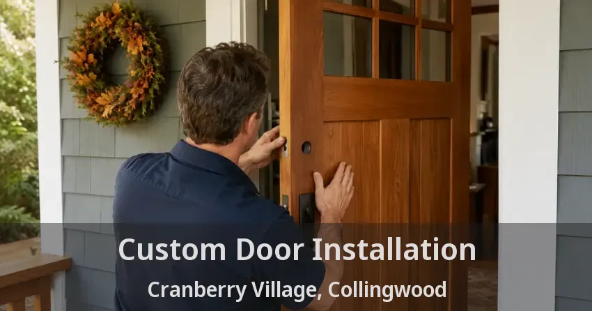 Custom Door Installation Cranberry Village, Collingwood - ON