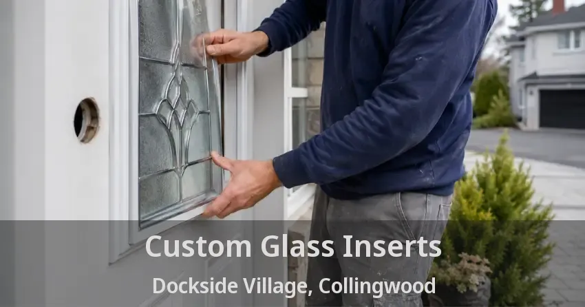 Custom Glass Inserts Dockside Village, Collingwood - ON
