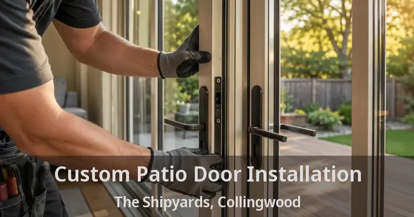 Custom Patio Door Installation The Shipyards, Collingwood - ON