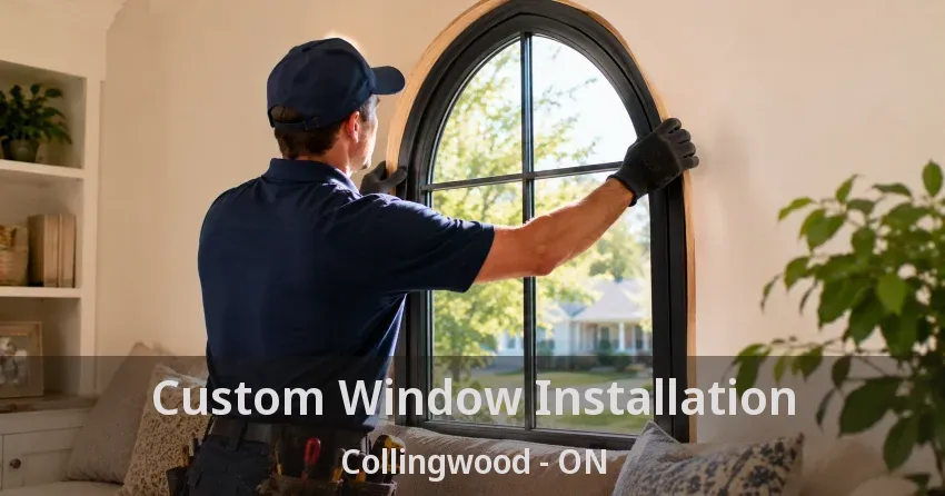 Custom Window Installation Collingwood - ON