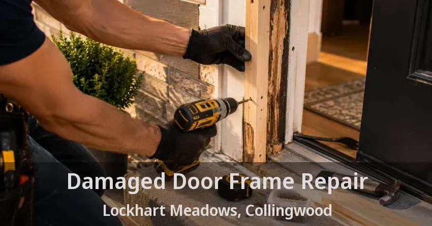 Damaged Door Frame Repair Lockhart Meadows, Collingwood - ON
