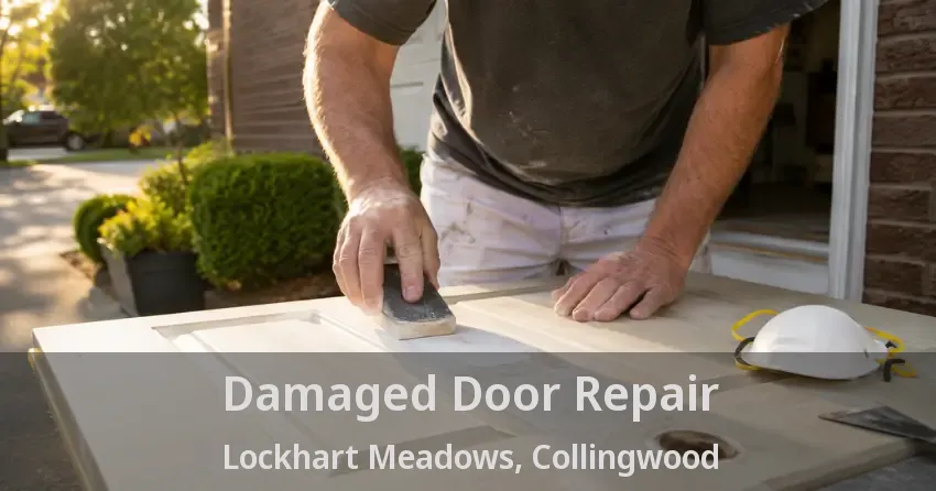 Damaged Door Repair Lockhart Meadows, Collingwood - ON