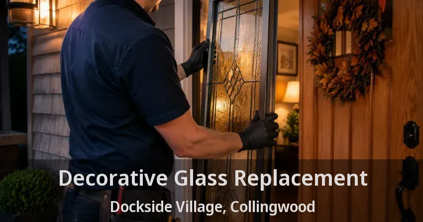 Decorative Glass Replacement Dockside Village, Collingwood - ON