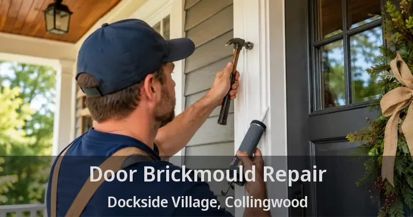 Door Brickmould Repair Dockside Village, Collingwood - ON