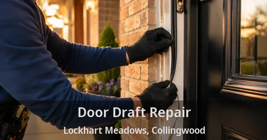 Door Draft Repair Lockhart Meadows, Collingwood - ON