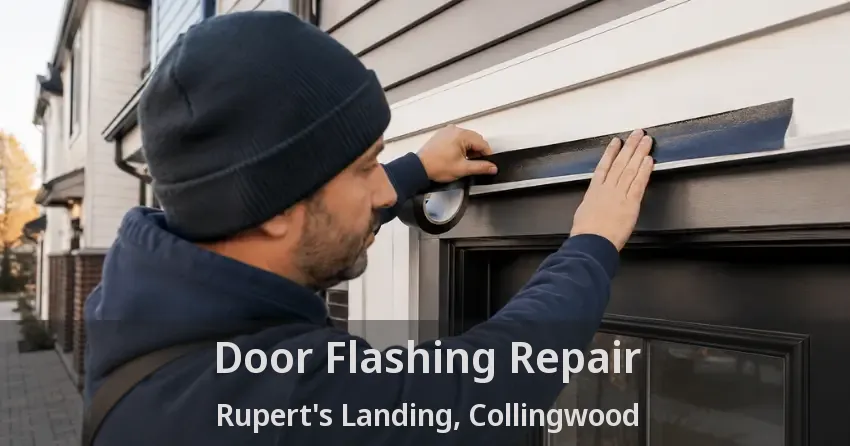 Door Flashing Repair Rupert's Landing, Collingwood - ON