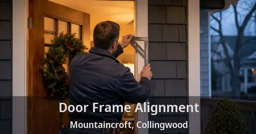 Door Frame Alignment Mountaincroft, Collingwood - ON