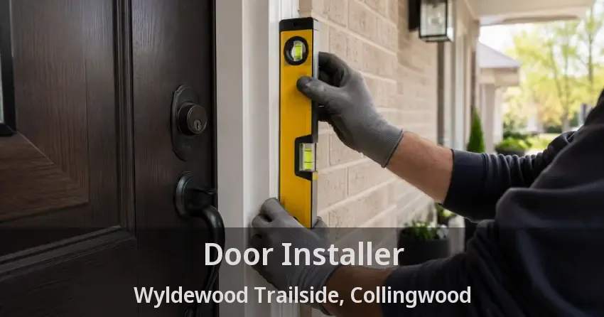 Door Installer Wyldewood Trailside, Collingwood - ON