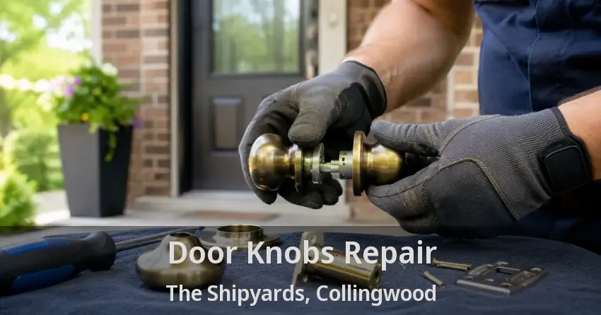 Door Knobs Repair The Shipyards, Collingwood - ON
