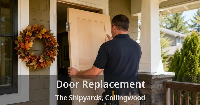 Door Replacement The Shipyards, Collingwood - ON