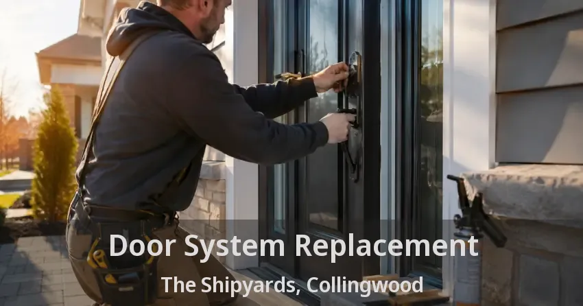 Door System Replacement The Shipyards, Collingwood - ON