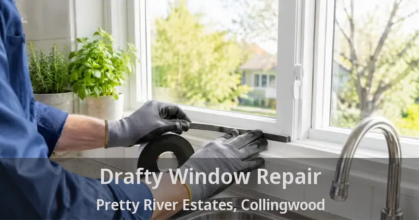 Drafty Window Repair Pretty River Estates, Collingwood - ON