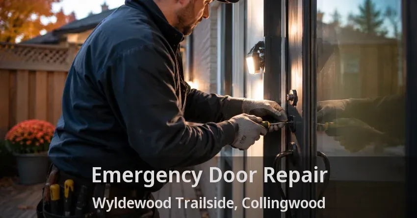 Emergency Door Repair Wyldewood Trailside, Collingwood - ON