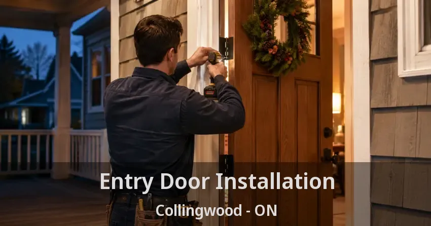 Entry Door Installation Collingwood - ON