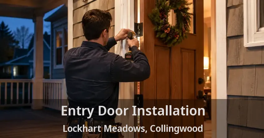 Entry Door Installation Lockhart Meadows, Collingwood - ON