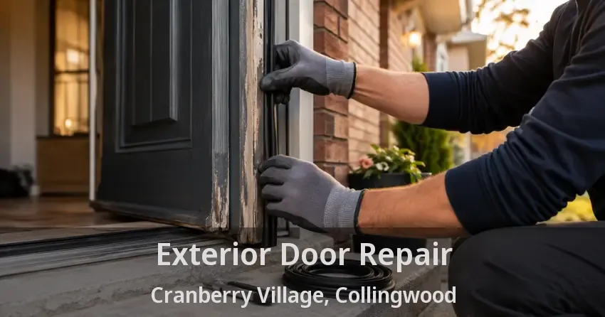 Exterior Door Repair Cranberry Village, Collingwood - ON
