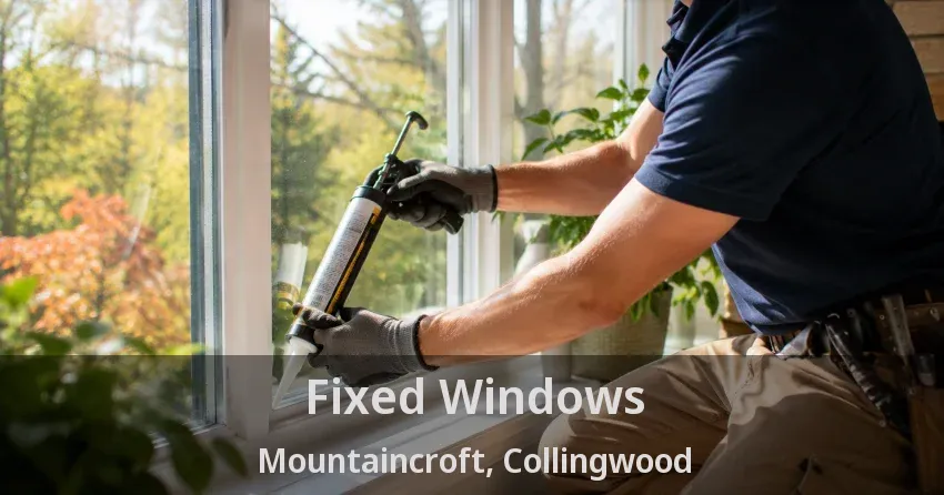 Fixed Windows Mountaincroft, Collingwood - ON