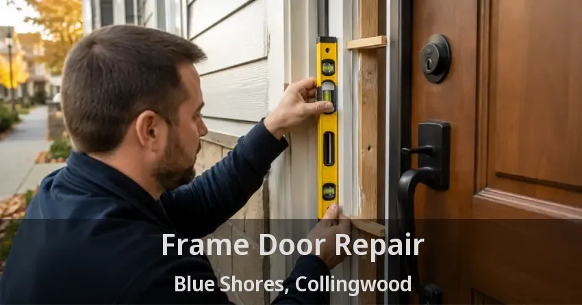 Frame Door Repair Blue Shores, Collingwood - ON