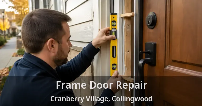 Frame Door Repair Cranberry Village, Collingwood - ON