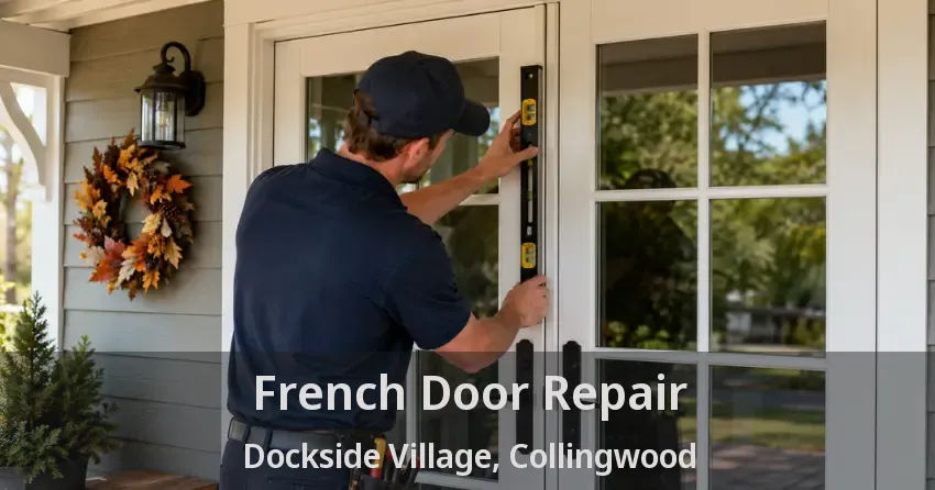 French Door Repair Dockside Village, Collingwood - ON