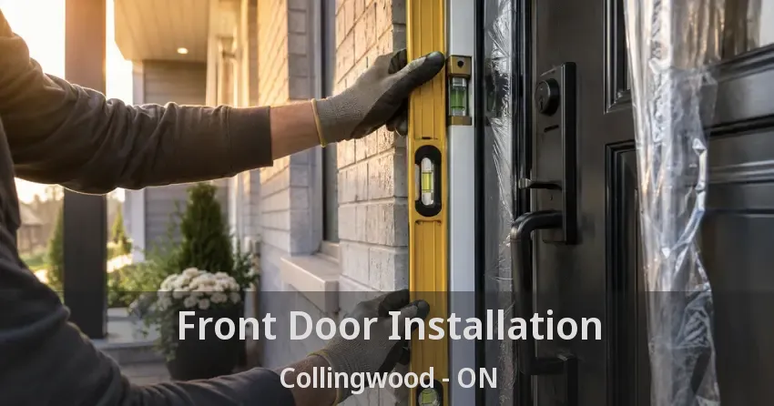 Front Door Installation Collingwood - ON