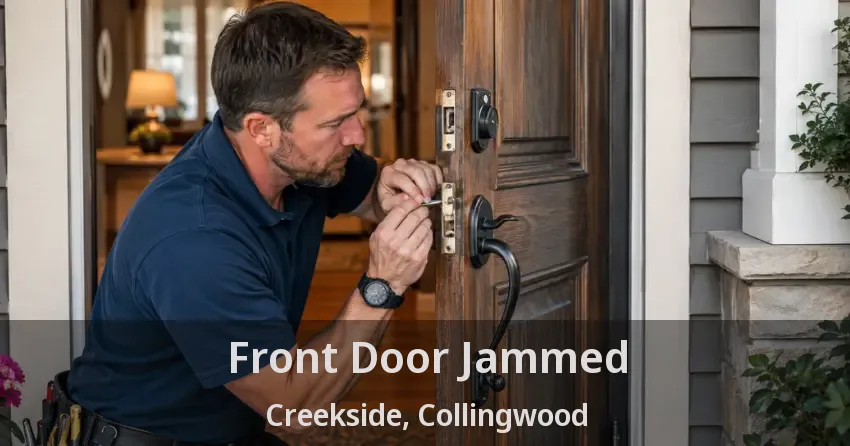 Front Door Jammed Creekside, Collingwood - ON