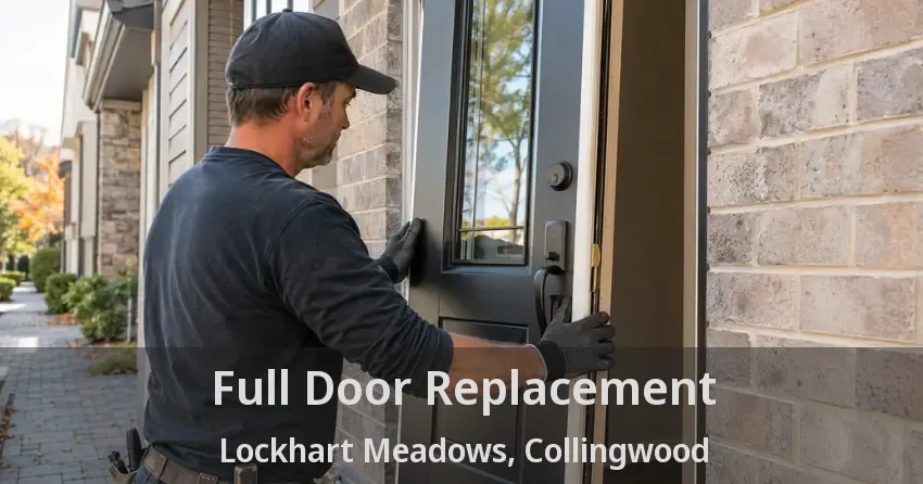 Full Door Replacement Lockhart Meadows, Collingwood - ON