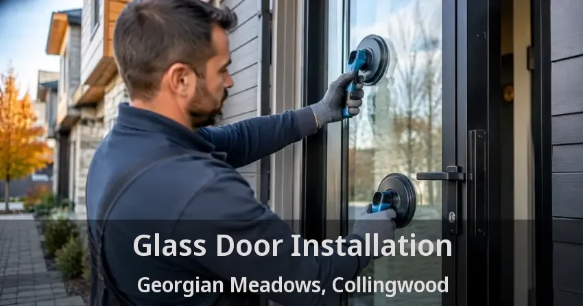 Glass Door Installation Georgian Meadows, Collingwood - ON