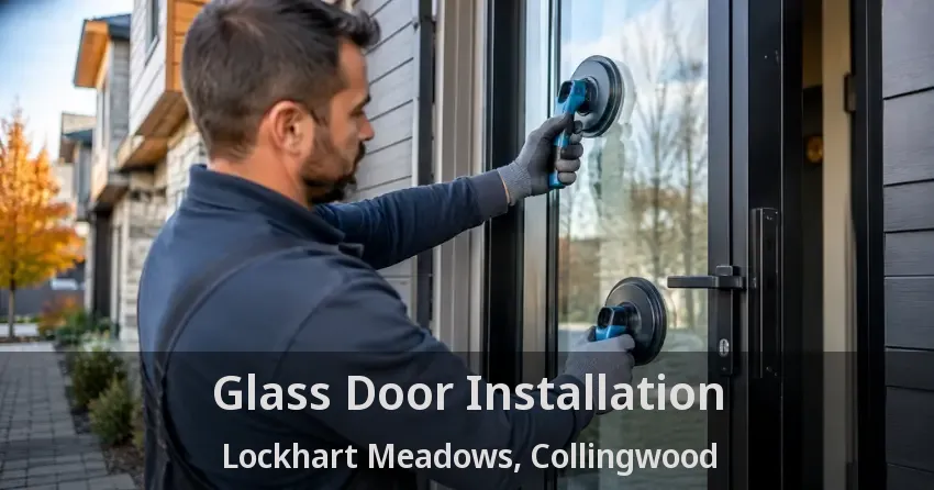 Glass Door Installation Lockhart Meadows, Collingwood - ON
