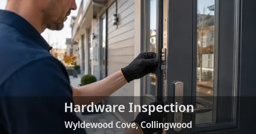 Hardware Inspection Wyldewood Cove, Collingwood - ON