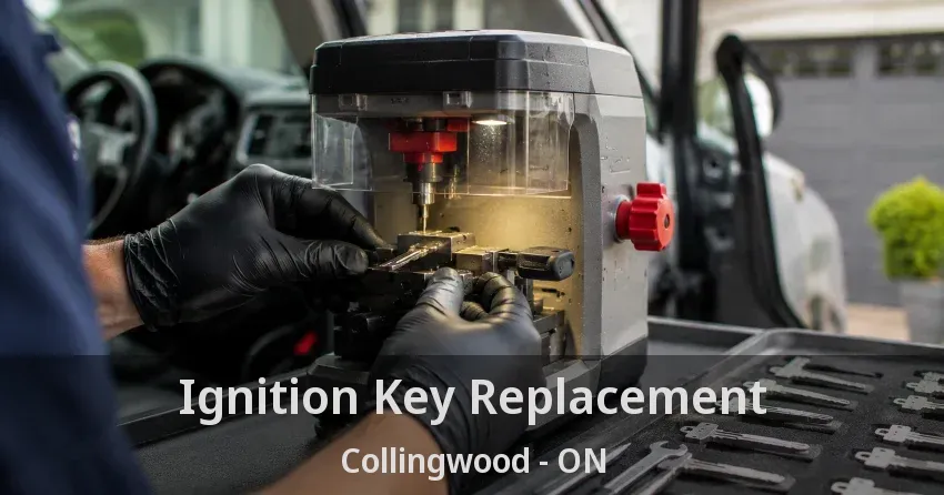 Ignition Key Replacement Collingwood - ON