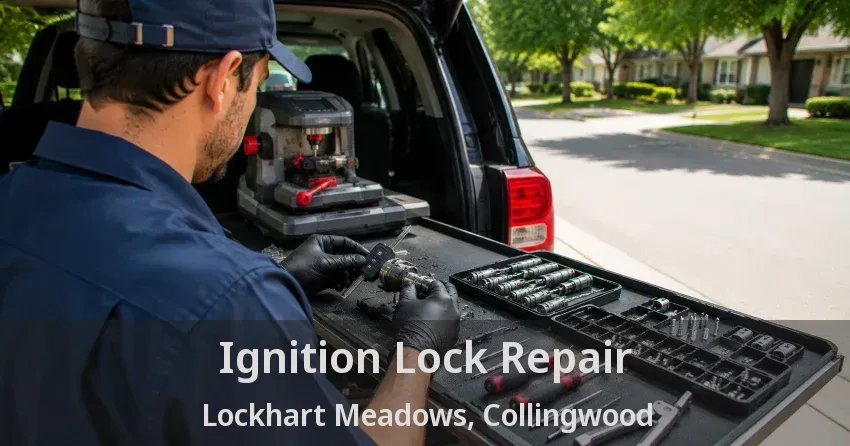 Ignition Lock Repair Lockhart Meadows, Collingwood - ON