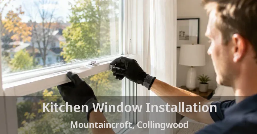 Kitchen Window Installation Mountaincroft, Collingwood - ON