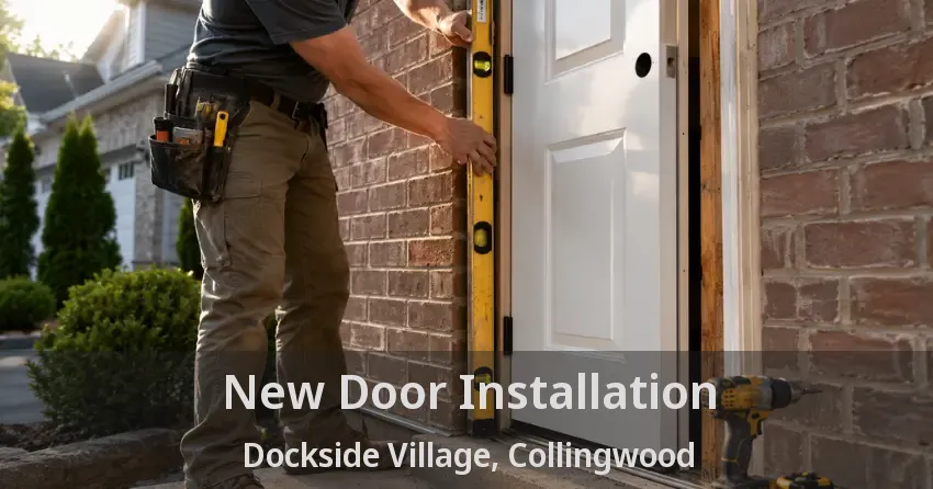 New Door Installation Dockside Village, Collingwood - ON