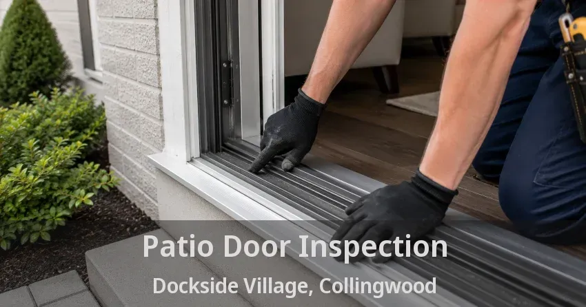 Patio Door Inspection Dockside Village, Collingwood - ON