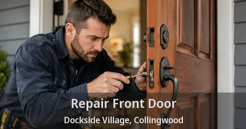 Repair Front Door Dockside Village, Collingwood - ON