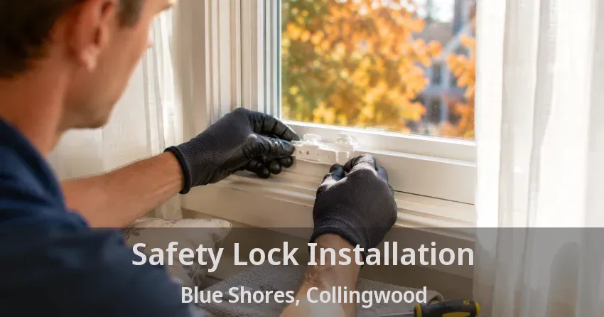 Safety Lock Installation Blue Shores, Collingwood - ON