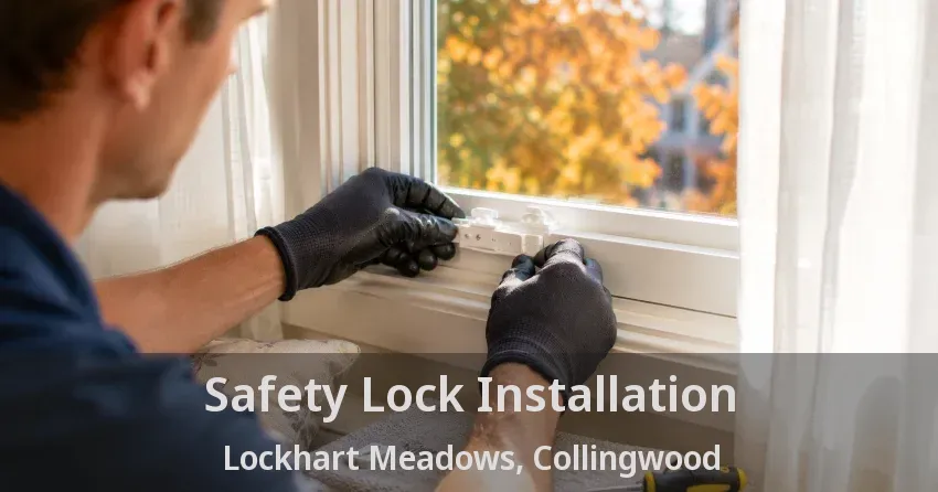 Safety Lock Installation Lockhart Meadows, Collingwood - ON