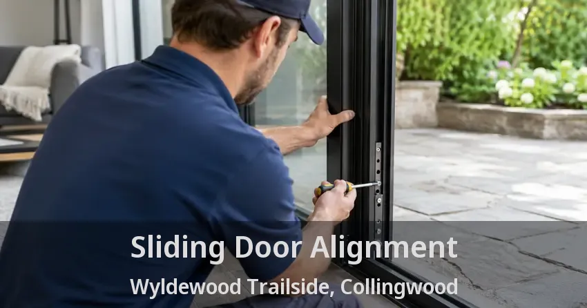 Sliding Door Alignment Wyldewood Trailside, Collingwood - ON