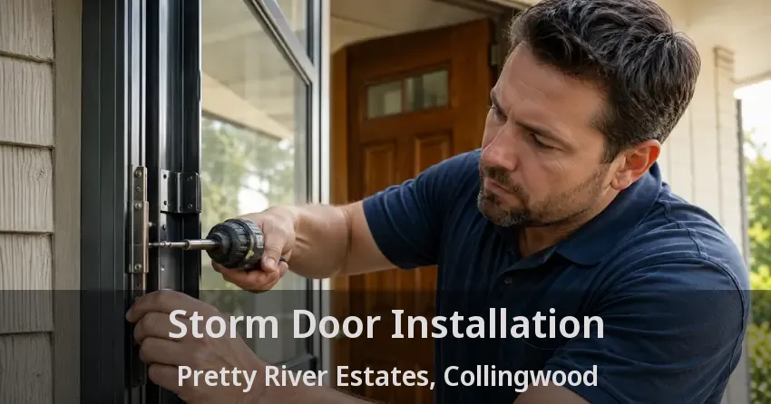 Storm Door Installation Pretty River Estates, Collingwood - ON
