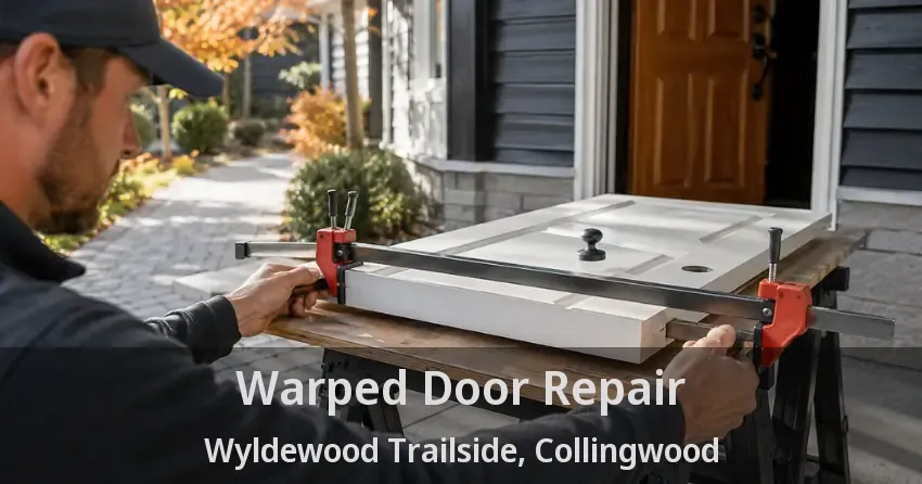 Warped Door Repair Wyldewood Trailside, Collingwood - ON