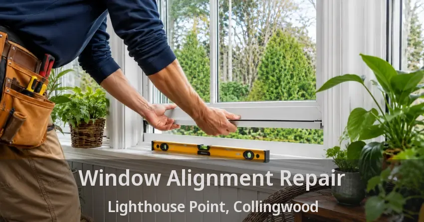 Window Alignment Repair Lighthouse Point, Collingwood - ON