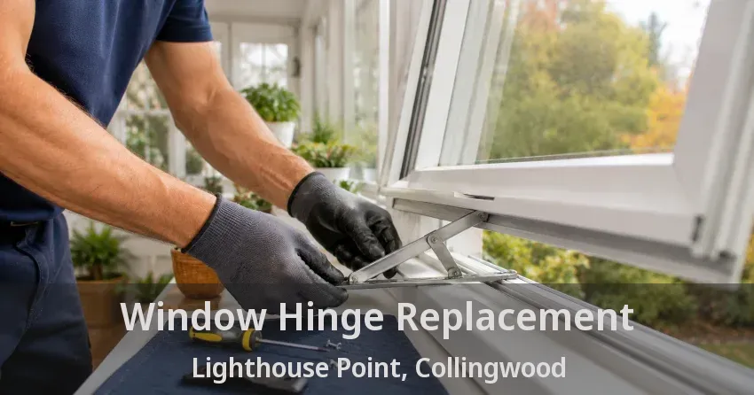 Window Hinge Replacement Lighthouse Point, Collingwood - ON