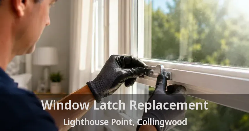 Window Latch Replacement Lighthouse Point, Collingwood - ON